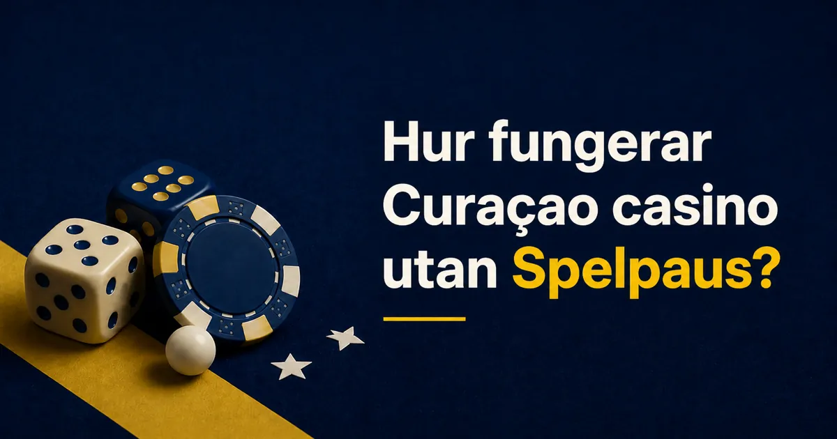 Hur fungerar Curaçao casino utan Spelpaus?